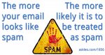 The more your email looks like spam...