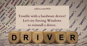 How Do I Force Windows to Reinstall a Driver?
