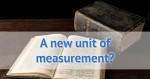 A new unit of measurement?