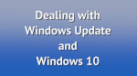 Dealing with Windows Update and Windows 10