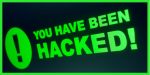 You Have Been Hacked!