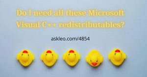Do I Need All These Microsoft Visual C++ Redistributables?