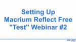 Setting Up Macrium Reflect Free (Webinar #2)