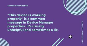 "This Device Is Working Properly" - When Device Manager Lies, and What to Do Instead