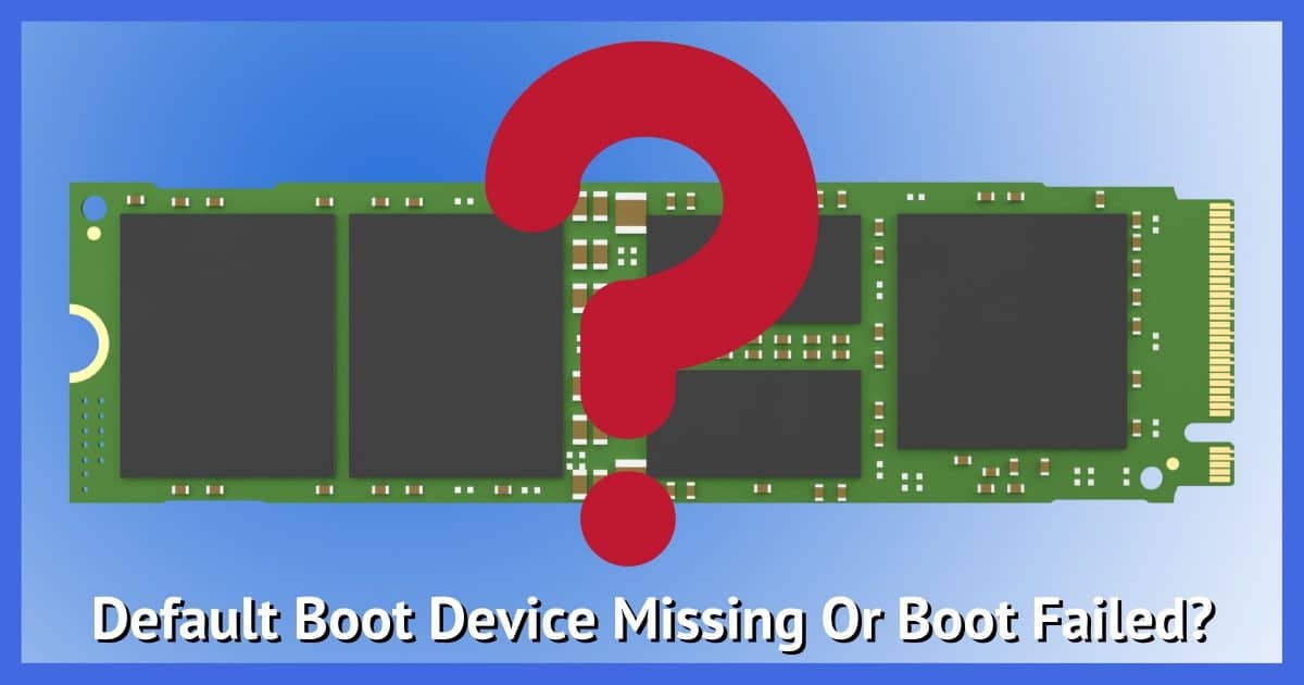 "Default Boot Device Missing Or Boot Failed"